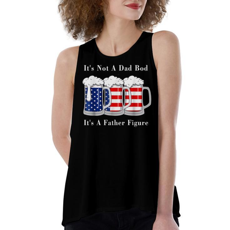 Its Not A Dad Bod Its A Father Figure Beer - 4Th Of July  Women's Loose Fit Open Back Split Tank Top