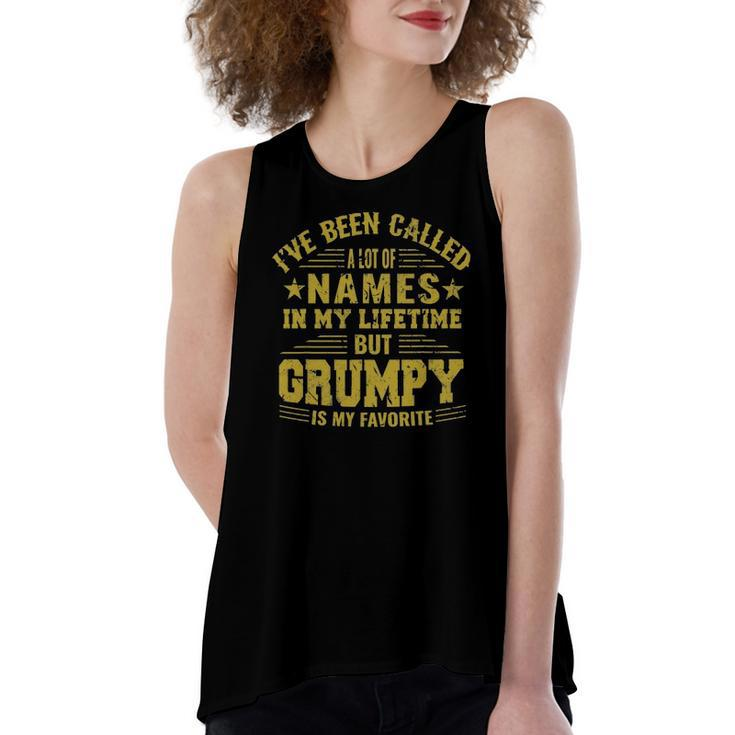 Ive Been Called A Lot Of Names But Grumpy Is My Favorite Women's Loose Tank Top