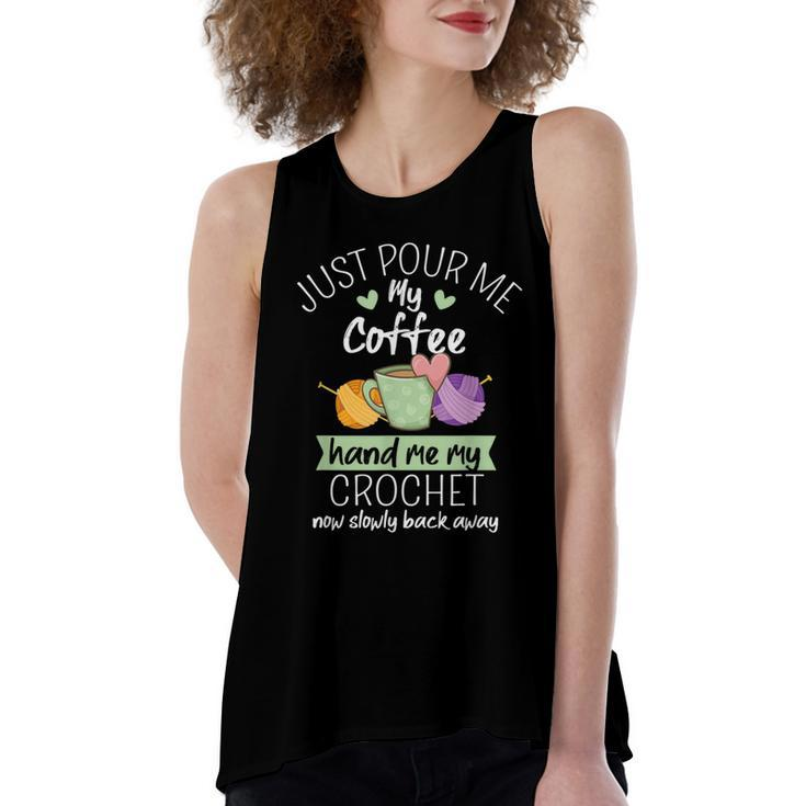 Just Pour Me My Coffee Hand Me My Crochet Now Back Away Women's Loose Fit Open Back Split Tank Top