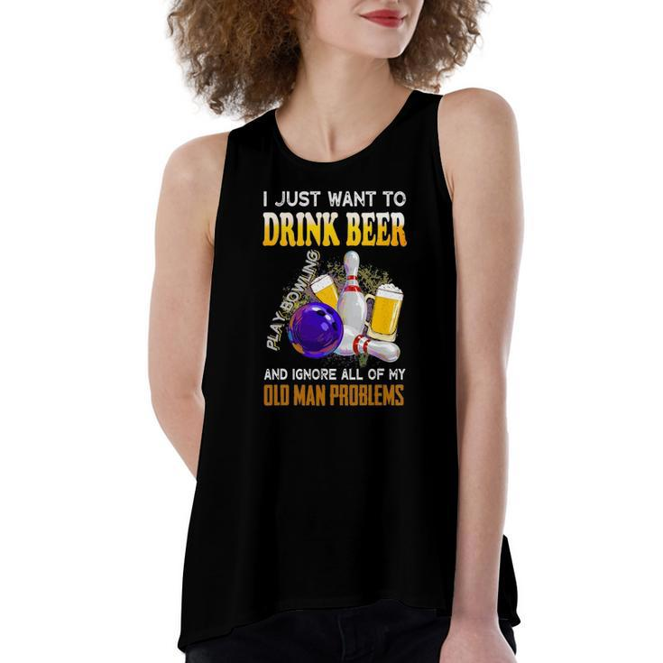 I Just Want To Drink Beer Play Bowling Old Man Quote Women's Loose Tank Top