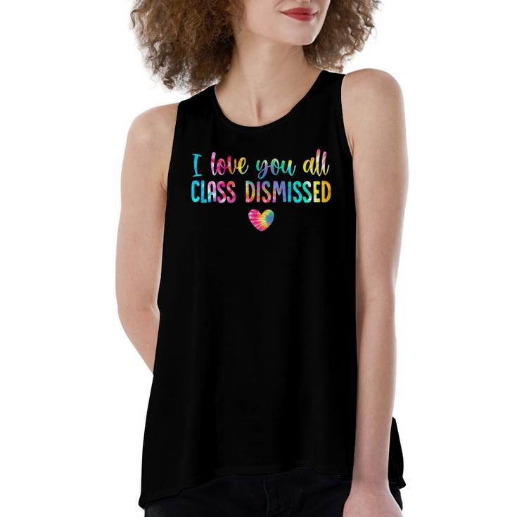 I Love You All Class Dismissed Tie Dye Last Day Of School Women's Loose Tank Top