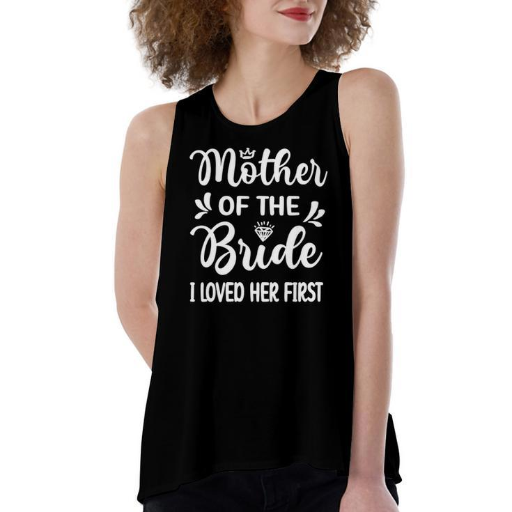 I Loved Her First Mother Of The Bride Mom Bridal Shower Women's Loose Tank Top