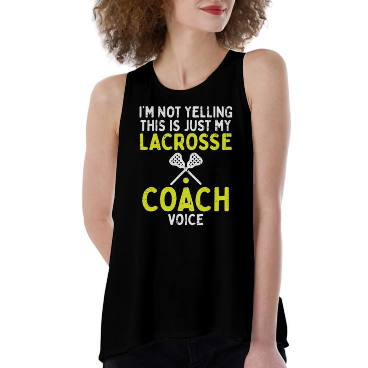 Not Yelling Just My Lacrosse Coach Voice Lax Women's Loose Tank Top