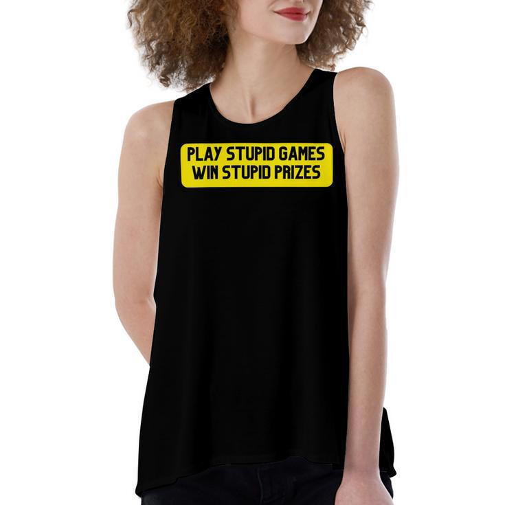 Play Stupid Games Win Stupid Prizes Gamer Saying Gift Women's Loose Fit Open Back Split Tank Top