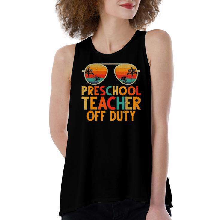 Preschool Teacher Off Duty Summer Last Day Of School Women's Loose Tank Top