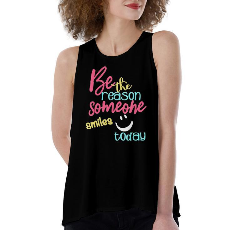 Be The Reason Someone Smiles Today Women's Loose Tank Top