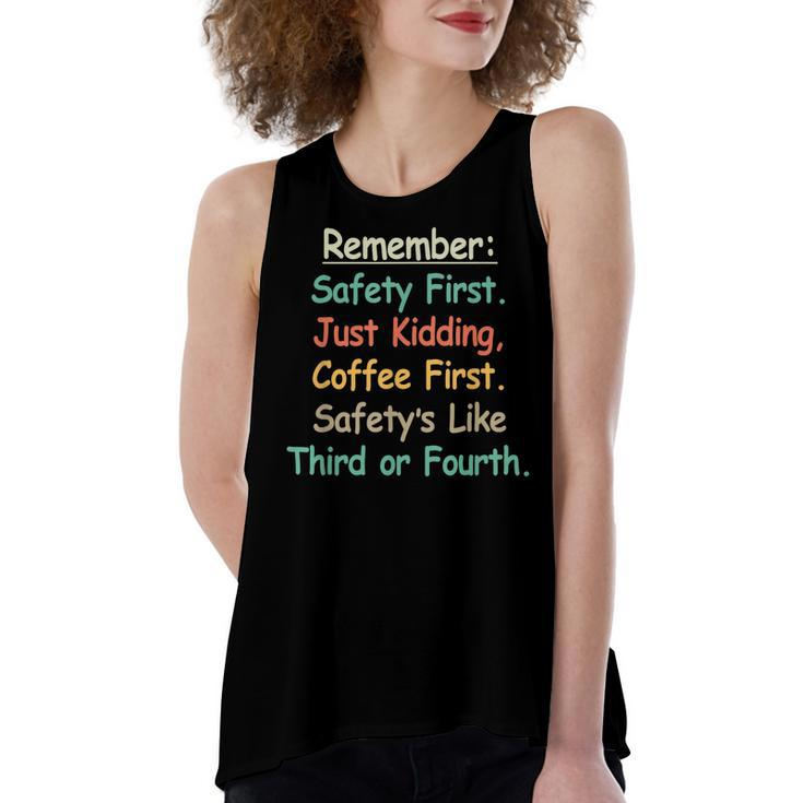 Remember Safety First Just Kidding Coffee FirstWomen's Loose Fit Open Back Split Tank Top