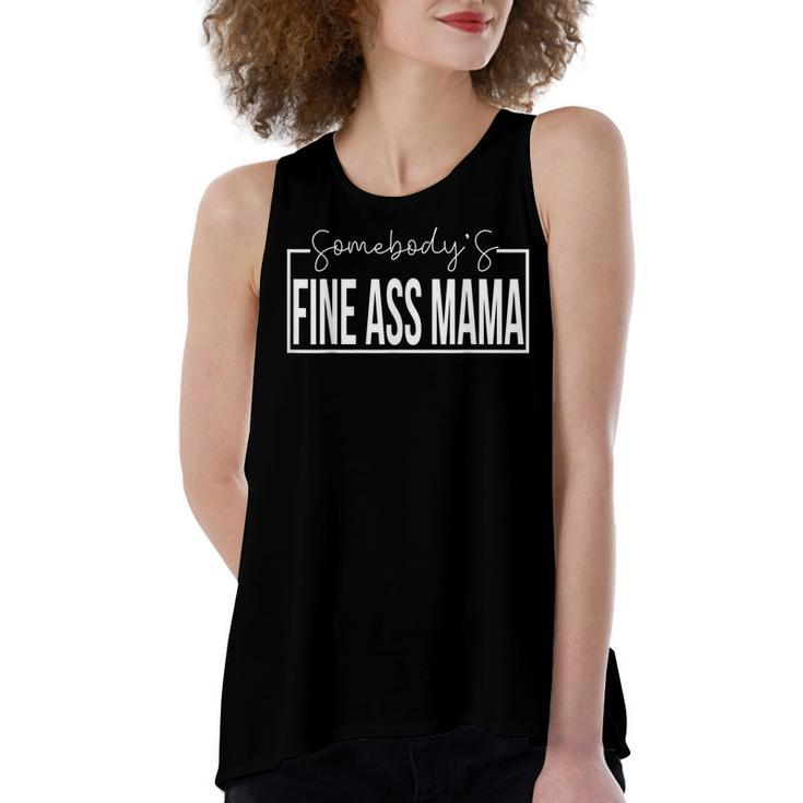 Somebodys Fine Ass Mama Funny Saying Cute Mama  Women's Loose Fit Open Back Split Tank Top