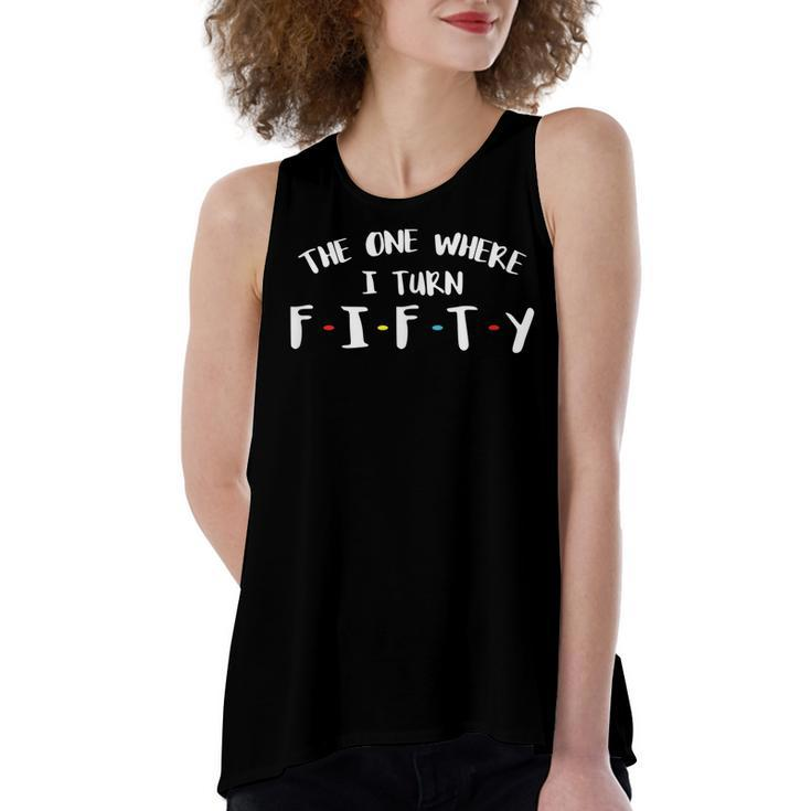 The One Where I Turn Fifty 50Th Birthday 1971 Anniversary Women's Loose Fit Open Back Split Tank Top