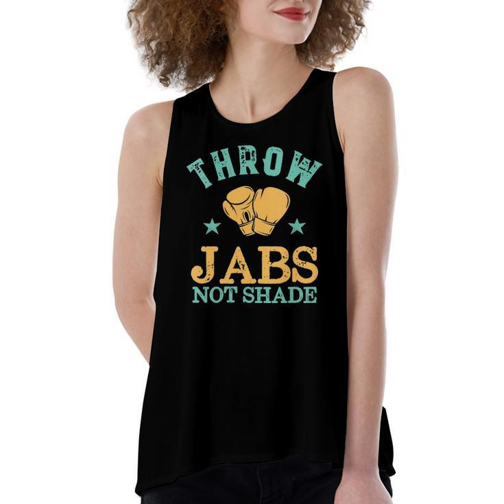 Throw Jabs Not Shade Sarcastic And Kickboxing Women's Loose Tank Top
