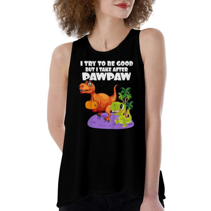 I Try To Be Good But I Take After My Pawpaw Dinosaur Women's Loose Tank Top