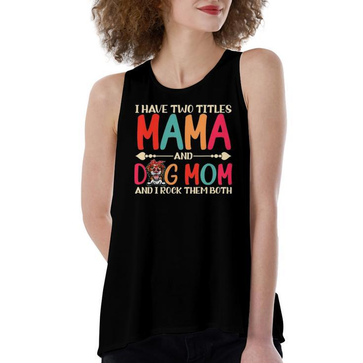 I Have Two Titles Mama And Border Collie Dog Mom Dog Mama Women's Loose Tank Top