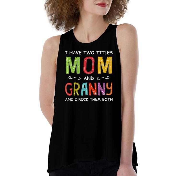 I Have Two Titles Mom And Granny Women's Loose Tank Top