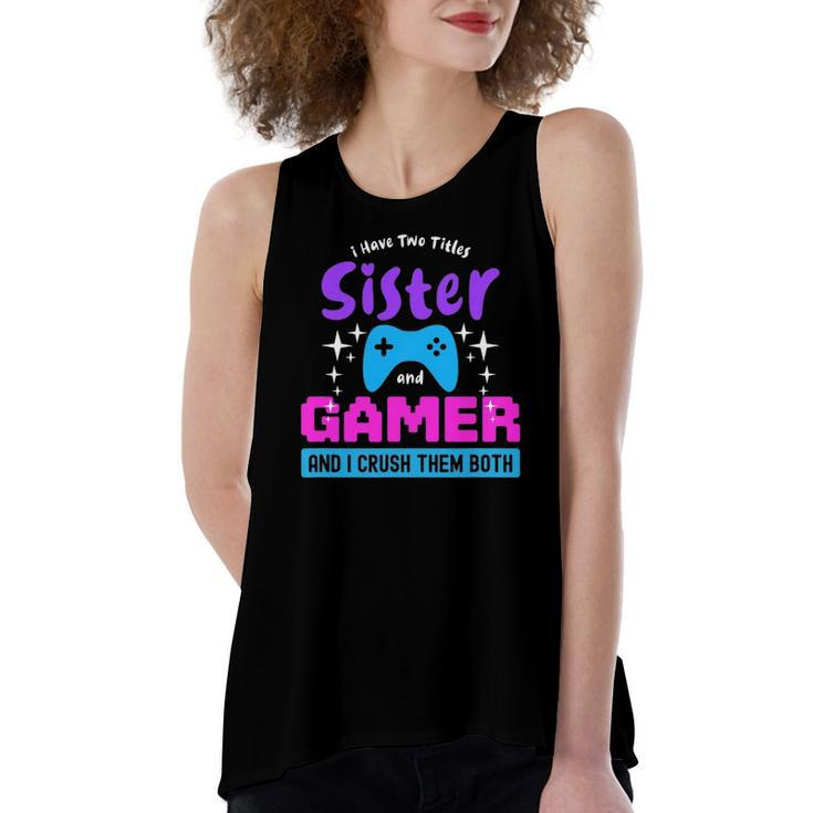 I Have Two Titles Sister And Gamer Women's Loose Tank Top