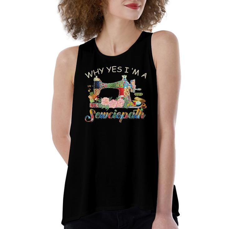 Why Yes I Am A Sewciopath Sewing Machine Women's Loose Tank Top
