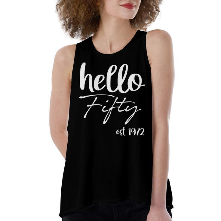 Womens Hello 50 Fifty Est 1972 - 50Th Birthday 50 Years Old  Women's Loose Fit Open Back Split Tank Top