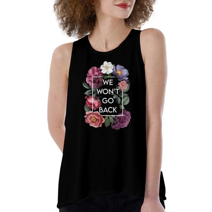 We Wont Go Back Floral Roe V Wade Pro Choice Feminist Women's Loose Tank Top