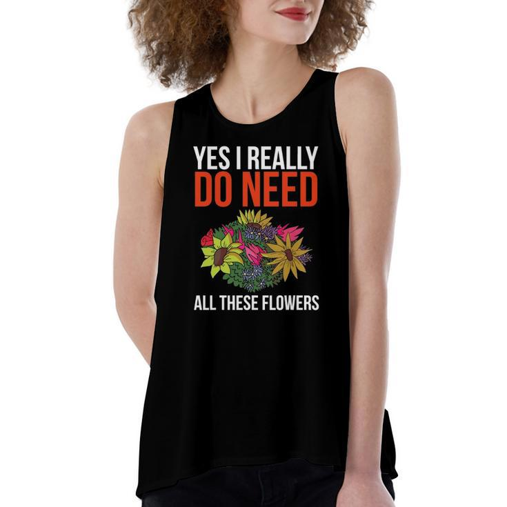 Yes I Really Do Need All These Flowers Florist Women's Loose Tank Top