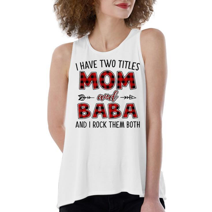 Baba Grandma Gift   I Have Two Titles Mom And Baba Women's Loose Fit Open Back Split Tank Top
