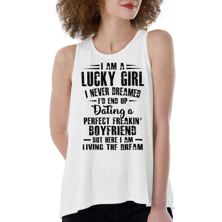 I Am A Lucky Girl I Never Dreamed Im End Up Dating A Perfect Freakin Women's Loose Fit Open Back Split Tank Top