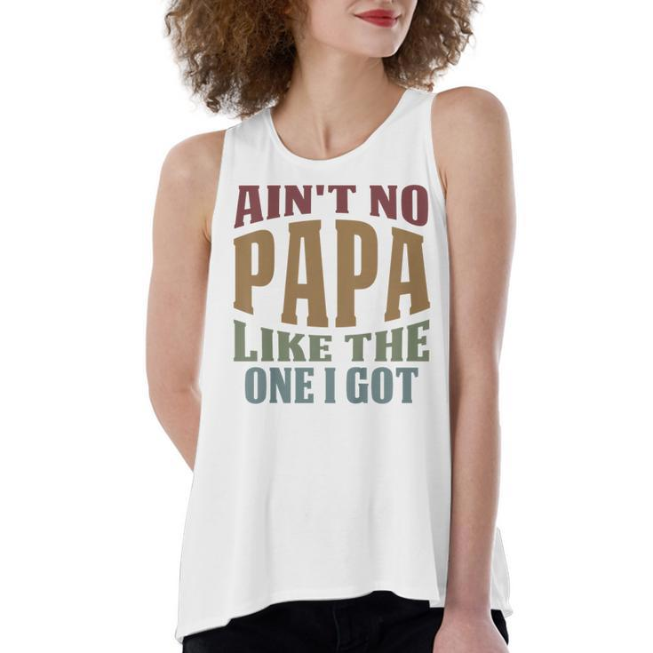 Kids Funny Aint No Papa Like The One I Got Sarcastic Saying  Women's Loose Fit Open Back Split Tank Top