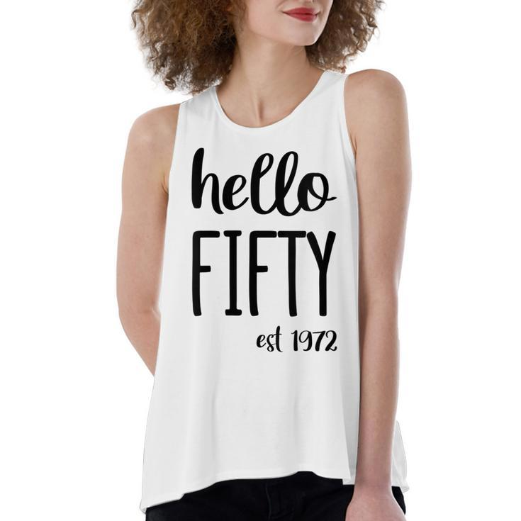 Womens Hello 50 Fifty Est 1972 - 50Th Birthday 50 Years Old  Women's Loose Fit Open Back Split Tank Top