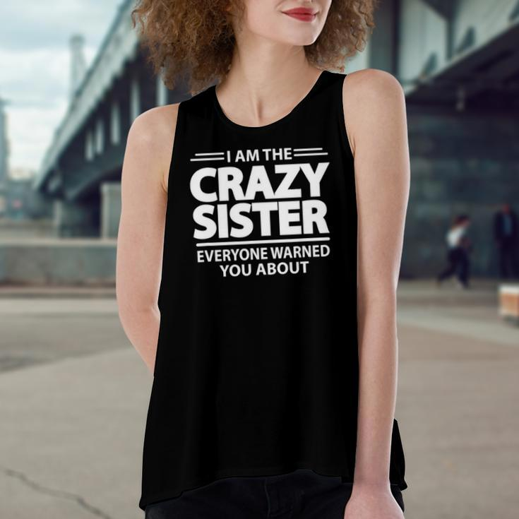 I Am The Crazy Sister Everyone Warned You About Women's Loose Tank Top