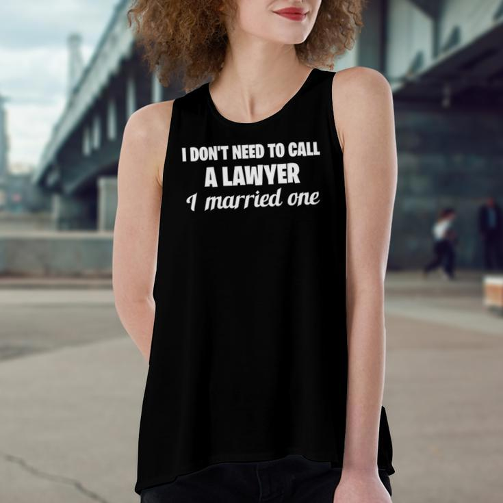 I Dont Need To Call A Lawyer I Married One Spouse Women's Loose Tank Top