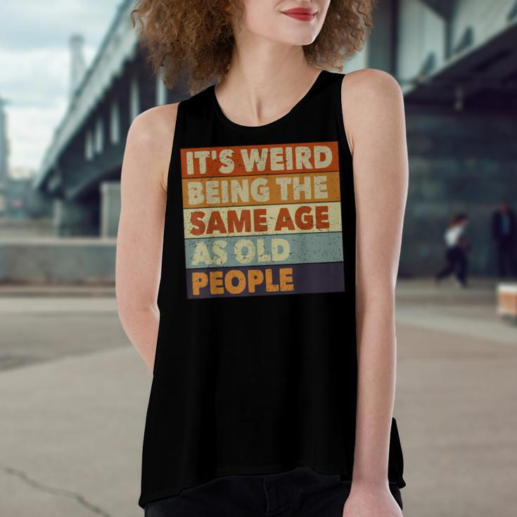 Its Weird Being The Same Age As Old People Funny Vintage Women's Loose Fit Open Back Split Tank Top