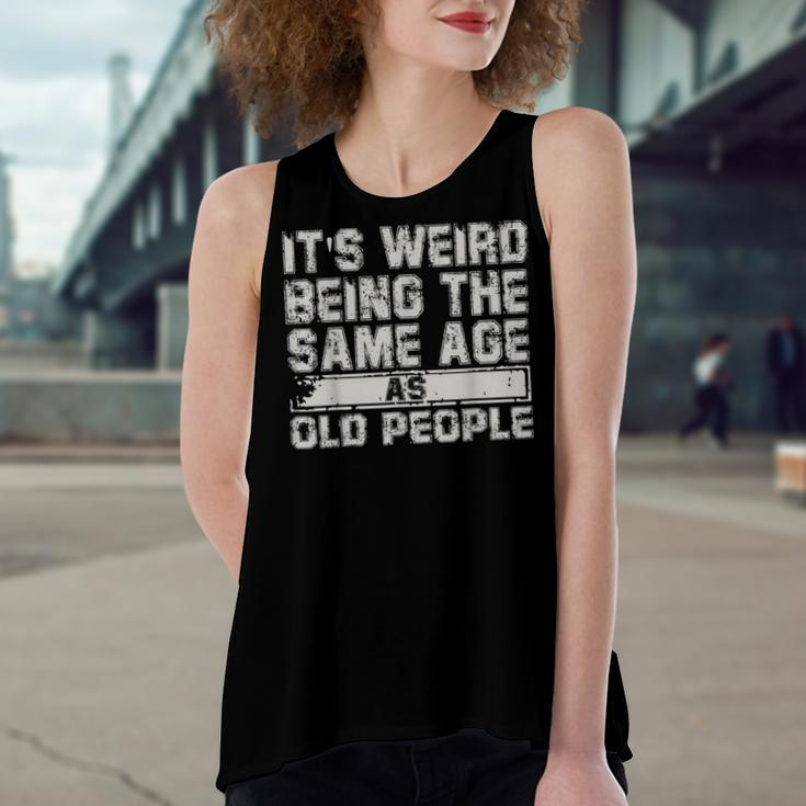 Older People Its Weird Being The Same Age As Old People Women's Loose Fit Open Back Split Tank Top
