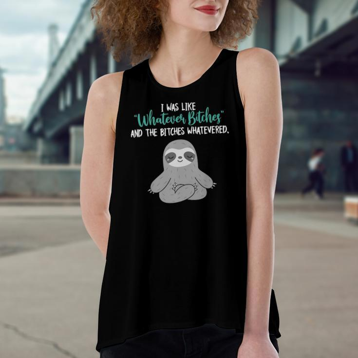 I Was Like Whatever Bitches And The Bitches Whatevered Sloth Women's Loose Tank Top