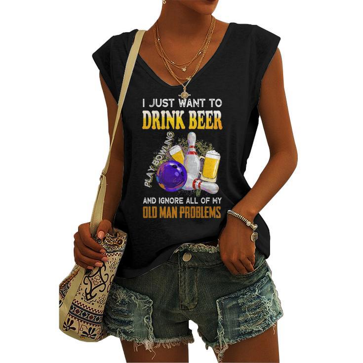 I Just Want To Drink Beer Play Bowling Old Man Quote Women's V-neck Tank Top