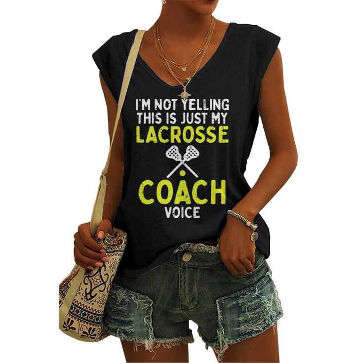 Not Yelling Just My Lacrosse Coach Voice Lax Women's V-neck Tank Top