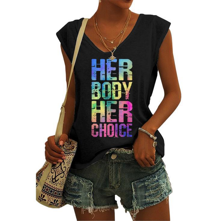 Pro Choice Her Body Her Choice Tie Dye Texas Womens Rights Women's Vneck Tank Top