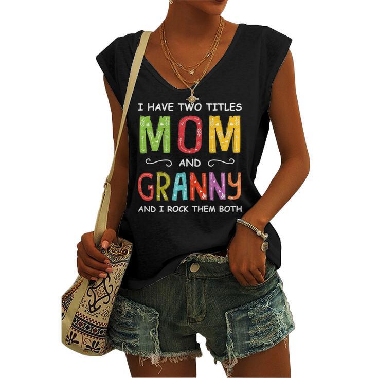 I Have Two Titles Mom And Granny Women's V-neck Tank Top