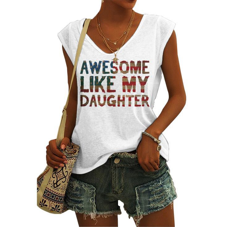 4Th Of July Fathers Day Dad - Awesome Like My Daughter Women's Vneck Tank Top