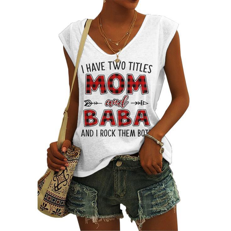 Baba Grandma I Have Two Titles Mom And Baba Women's Vneck Tank Top