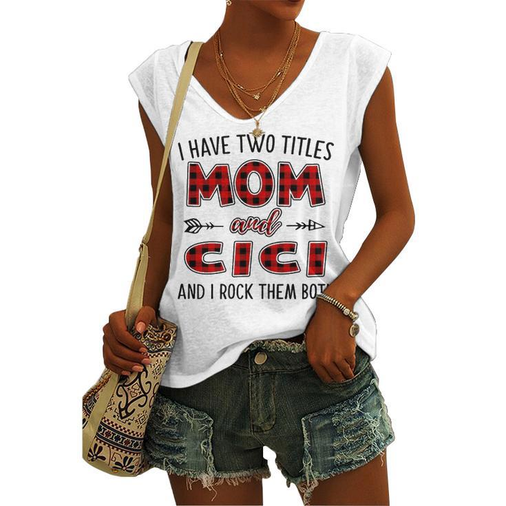 Cici Grandma I Have Two Titles Mom And Cici Women's Vneck Tank Top