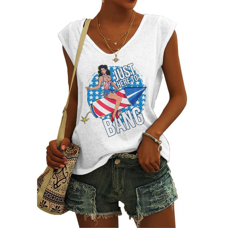 Just Here To Bang Fireworks Fourth Of July Usa Girl American Women's V-neck Tank Top