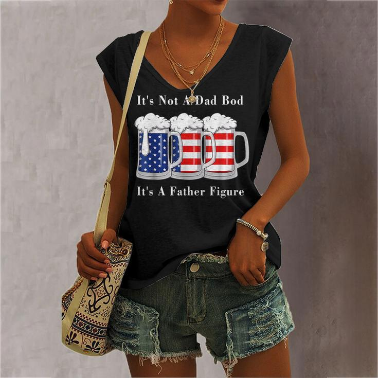 Its Not A Dad Bod Its A Father Figure Beer - 4Th Of July Women's Vneck Tank Top