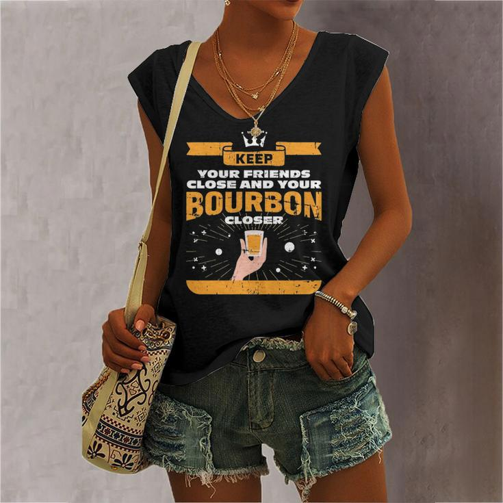Keep Your Friends Close And Your Bourbon Closer Whiskey Women's V-neck Tank Top