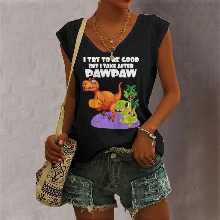 I Try To Be Good But I Take After My Pawpaw Dinosaur Women's V-neck Tank Top