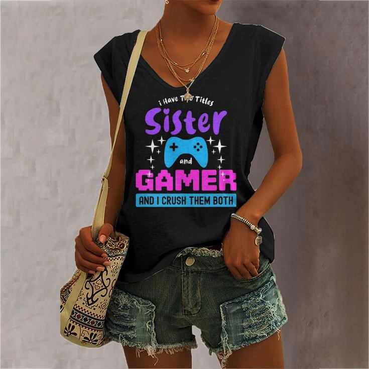 I Have Two Titles Sister And Gamer Women's V-neck Tank Top