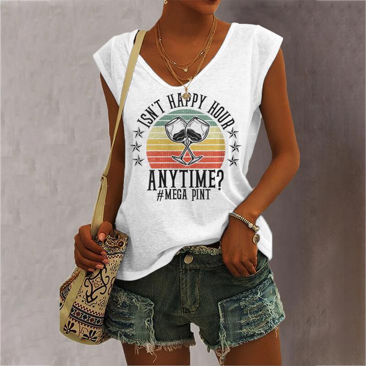 Womens Funny Isnt Happy Hour Anytime Sarcastic Megapint Wine Women's V-neck Casual Sleeveless Tank Top