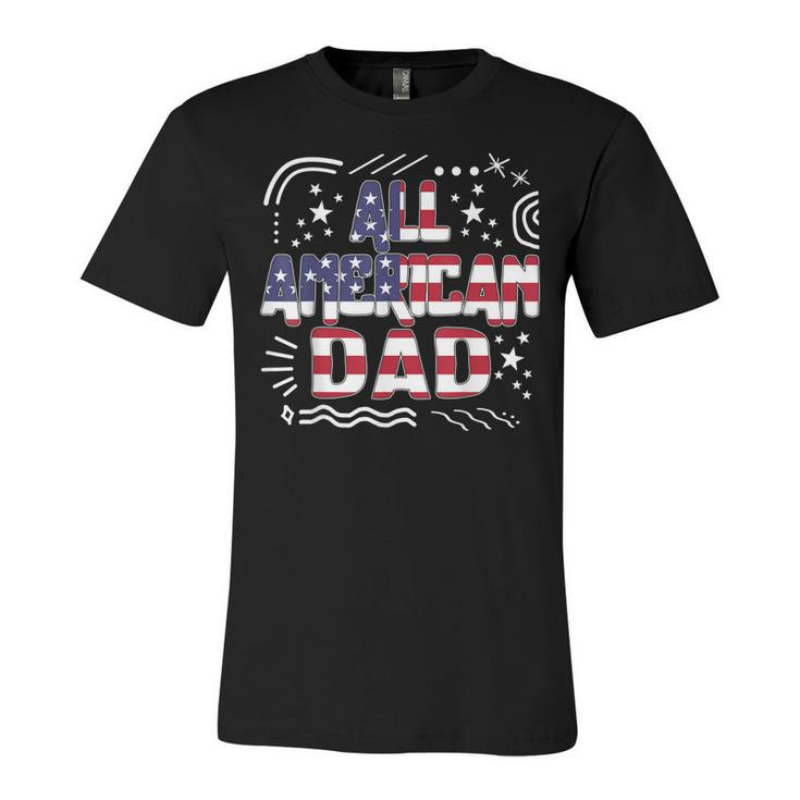 4Th Of July All American Dad Father Independence Day Freedom  Unisex Jersey Short Sleeve Crewneck Tshirt