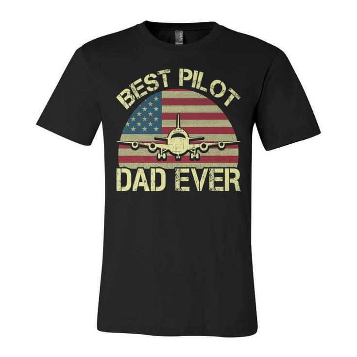 Best Pilot Dad Ever Fathers Day American Flag 4Th Of July   Unisex Jersey Short Sleeve Crewneck Tshirt