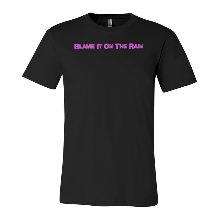 Blame It On The Rain Jersey T-Shirt