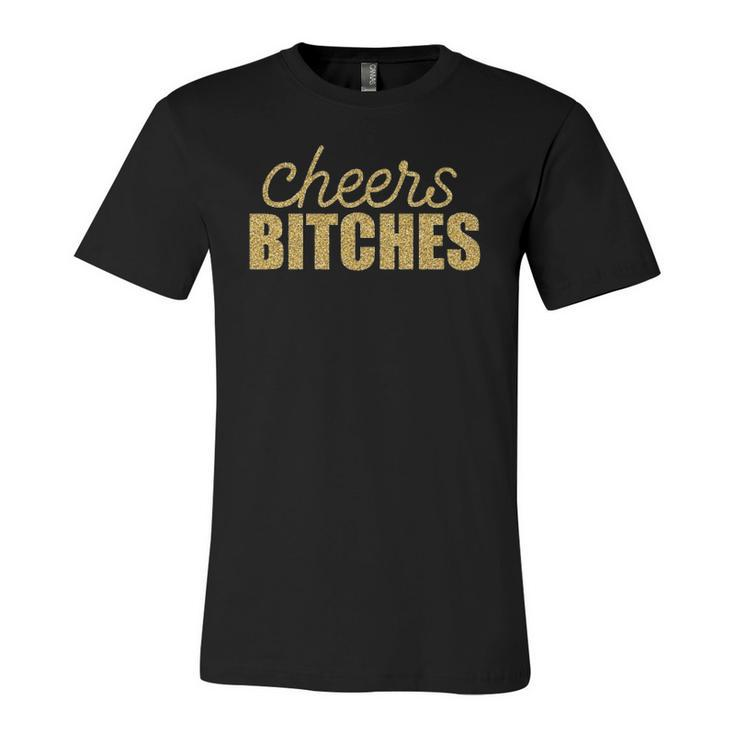 Cheers Bitches Happy New Year Celebration New Years Eve Jersey T-Shirt