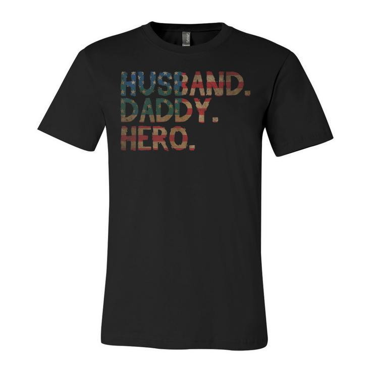 Husband Daddy Hero - 4Th Of July Fathers Day Dad Funny   Unisex Jersey Short Sleeve Crewneck Tshirt