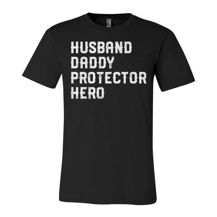 Husband Daddy Protector Hero 4Th Of July  For Dad  Unisex Jersey Short Sleeve Crewneck Tshirt